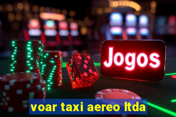 voar taxi aereo ltda